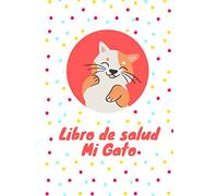 Libro de salud mi gato: Registro de salud veterinaria | Le permite anotar y hacer un seguimiento de las citas con el veterinario | Registrar las vacunas y la información sobre su gato