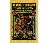 Libro de San Cipriano: Libro completo de verdadera magia o sea el tesoro del hechicero (OCULTISMO)