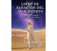 Libro de Sanación del Mar Muerto: Camino del Sanador, volviendo al origen