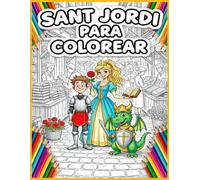 Libro de Sant Jordi para Colorear para niños y adultos: Dragones torpes, princesas influencers y caballeros en patines