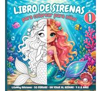 Libro de sirenas para colorear para niñas 1: Cuaderno de dibujos para colorear · 50 dibujos de sirenas y el océano: sirenas, pulpos, tesoros y barcos hundidos, para niñas de 4 a 8 años