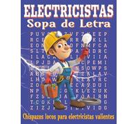 Libro de Sopa de Letras para Electricistas - Letra Grande: Sopas de letras con letra fácil sobre cables, herramientas y circuitos | 8.5x11 pulgadas, ... electricistas en descansos y momentos libres.