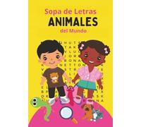 Libro de Sopas de Letras de Animales para Niños en Español: Sopas de letras de animales domésticos, exóticos y mucho más | 15,24 x 22,86 cm (6 x 9 ... 110 páginas | Más de 50 sopas de letras| ESP