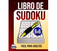 Libro de Sudoku fácil para adultos: 200 juegos mentales con letra grande para personas mayores, principiantes y para la relajación mental.: Rompecabezas sin estrés, cuadrícula de 6x6