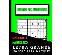 Libro de Sudokus en Letra Grande No sólo Para Personas Mayores: MEDIO - Volume 1: Perfecto para Personas con Problemas de visión | Gracias a la Fuente ... (Libro de Sudokus LETRA GRANDE - Volume 1)