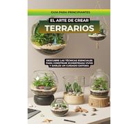 Libro de Terrarios: Jardines en vidrio, aprende a crear tus terrarios en casa