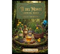 Libro de Tés Hierba del Campo - La Guía Completa de las Plantas Medicinales para la Salud, el Bienestar y la Calidad de Vida: La guía completa de infusiones medicinales, bienestar y autocuidado