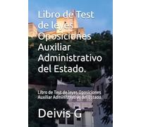 Libro de Test de leyes Oposiciones Auxiliar Administrativo del Estado.: Libro de Test de leyes Oposiciones Auxiliar Administrativo del Estado.