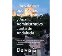 Libro de test oposiciones Administrativo y Auxiliar Administrativo Junta de Andalucia: Libro de test oposiciones Administrativo y Auxiliar Administrativo Junta de Andalucia