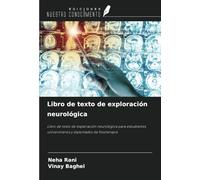 Libro de texto de exploración neurológica: Libro de texto de exploración neurológica para estudiantes universitarios y diplomados de fisioterapia