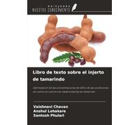 Libro de texto sobre el injerto de tamarindo: Optimización de las concentraciones de GA3 y de las condiciones de cultivo en injertos de madera blanda de tamarindo