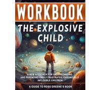 Libro de trabajo: El niño explosivo: una guía interactiva del libro de doctorado de Ross W. Greene