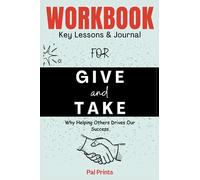 Libro de trabajo para dar y recibir: por qué ayudar a otros impulsa nuestro éxito: una guía práctica para implementar el libro de Adam Grant.