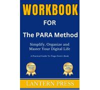 Libro de trabajo para el método PARA: simplifica, organiza y domina tu vida digital (una guía práctica del libro de Tiago Forte)