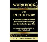 Libro de trabajo para In the FLO: una guía práctica para desbloquear tu ventaja hormonal y revolucionar tu vida