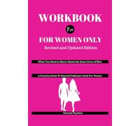 Libro de trabajo solo para mujeres, edición revisada y actualizada: lo que necesitas saber sobre la vida interior de los hombres (una guía práctica del libro de Shaunti Feldhahn para mujeres)