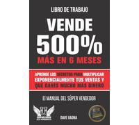 Libro de trabajo: Vende 500% más; el manual del super vendedor (Libros de Trabajo de Empresario Alto Rendimiento)