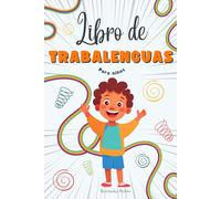 Libro de Trabalenguas para Niños: Trabalenguas Divertidos y Fáciles de Comprender con Divertidas Ilustraciones para Disfrutar en Familia (Libro de entretenimiento para niños)