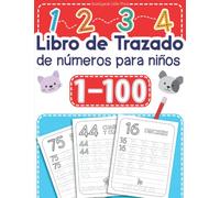 Libro de trazado de números 1-100 para niños: Cuaderno de trabajo de los números del 1 al 100. Actividades de aprendizaje preescolar en casa para niños de 3 años.