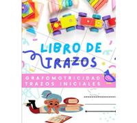 Libro de Trazos: Grafomotricidad Trazos Iniciales para niños de 3 y 4 años