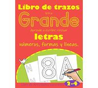 Libro de Trazos. Letra Grande. | Aprende a Escribir: Revisar Letras, Números, Formas y Líneas.: Libro de actividades para niños 2-4 años