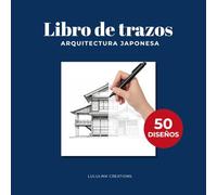 Libro de trazos para adultos: Arquitectura japonesa para repasar y relajarse con ejercicios antiestrés que mejoran la concentración, la calma y la motricidad fina