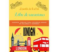 Libro de vacaciones London: DescubraLondres mientras se divierte - colorear, juegos de palabras y numeros, sudokus, laberintos - Descubra Londres Papel de gran tamaño a color Niños a partir de 6 años