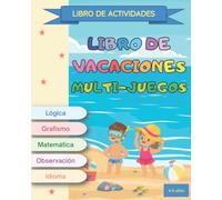 Libro de vacaciones multi-juegos para los niños de 4-6 años : encuentra las diferencias, busca y encuentra, laberintos, dibujos para colorear, ... divertidos. Con contenidos de color