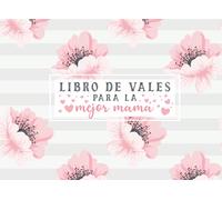 libro de vales para la mejor mamá: Talonario de vales para rellenar tú mismo para mamá I 20 vales en blanco para regalar en cumpleaños, Día de la Madre y mucho más