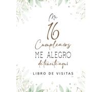 Libro de visitas 16 cumpleaños: Regalos originales para hombres, mujeres, felicitaciones, pensamientos felices, dedicatorias, deseos y fotos I Decoración para fiestas de cumpleaños