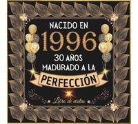 Libro de Visitas 30 Años - Nacido En 1996: Feliz 30 Cumpleaños - Regalos originales para hombre y mujer - 100 páginas para firmas, dedicatorias, felicitaciones y fotos de los invitados.