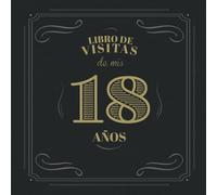 Libro de visitas de mis 18 años: Regalo de cumpleaños joven 18 años | Libro de recuerdos, felicitaciones y agradecimientos para los invitados | ... whisky negra | Libro de visitas 18 cumpleaños