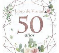 Libro de visitas de mis 50 años: Regalo de cumpleaños 50 años | Libro de recuerdos, felicitaciones y agradecimientos para los invitados | decoración ... | Libro de visitas 50 cumpleaños para mujer