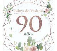 Libro de visitas de mis 90 años: Regalo de cumpleaños 90 años | Libro de recuerdos, felicitaciones y agradecimientos para los invitados | decoración ... | Libro de visitas 90 cumpleaños para mujer
