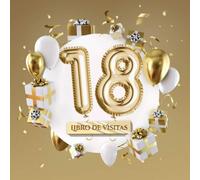 Libro de visitas: Decoración para el 18 cumpleaños - Regalos para hombre y mujer - 18 años - Edición Globos Oro - Libro de firmas para felicitaciones y fotos de los invitados