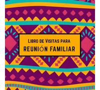 Libro de Visitas para Reunión Familiar: Libro de Firmas con Espacio para Mensajes, Recuerdos y Buenos Deseos
