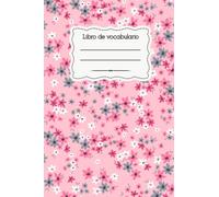 Libro de vocabulario: 120 páginas en Din A5 rayadas con 2 columnas para más de 2000 palabras de vocabulario | Cuaderno de vocabulario a dos columnas ... de flores del cuaderno de vocabulario