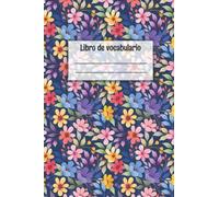 Libro de vocabulario: 120 páginas en Din A5 rayadas con 2 columnas para más de 2000 palabras de vocabulario | Cuaderno de vocabulario a dos columnas ... de flores del cuaderno de vocabulario
