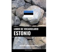 Libro de Vocabulario Estonio: Un Método Basado en Estrategia
