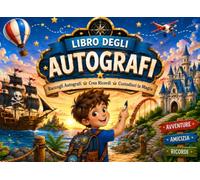 Libro degli Autografi: Raccogli Autografi, Crea Ricordi, Custodisci la Magia | Album per firme, dediche, disegni e foto | Perfetto per parchi a tema, viaggi, eventi e giornate speciali