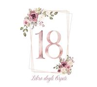 Libro degli ospiti 18 anni: Album ricordi 18 anni per firme e dediche invitati, polaroid, foto, idea regalo diciottesimo