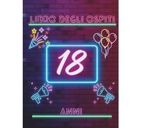 Libro degli ospiti 18 anni: Libro dei ricordi e delle dediche per il 18° compleanno - auguri, messaggi e foto degli invitati. Idea regalo perfetta e decorazione elegante per la festa.
