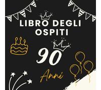 Libro degli ospiti 90 anni: Libro dei ricordi e delle dediche per il 90° compleanno - auguri, messaggi e foto per onorare una vita piena di storia ed emozioni. Un dono che resta nel tempo.