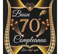 libro degli ospiti compleanno 70 anni: Libro d'oro per Congratulazioni, Auguri e Foto per la Festa di 70° per Uomo e Donna - 100 pagine.