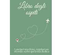 Libro degli Ospiti: Libro degli ospiti di matrimonio a tema viaggio per raccogliere dediche, auguri e ricordi indimenticabili