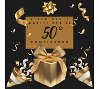 Libro degli ospiti per il 50° compleanno: Ideale per dediche, auguri e foto. Adatto per 30-60 ospiti. Libro degli ospiti e album dei ricordi per il 50° compleanno, perfetto come decorazione o regalo.