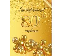 Libro degli ospiti per il 80° compleanno: Ideale per dediche, auguri e foto. Adatto per 30-60 ospiti. Libro degli ospiti e album dei ricordi per il 80° compleanno, perfetto come decorazione o regalo.