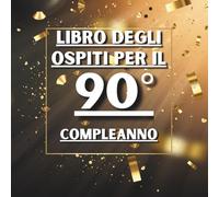 Libro degli ospiti per il 90° compleanno: Ideale per dediche, auguri e foto. Adatto per 30-60 ospiti. Libro degli ospiti e album dei ricordi per il 90° compleanno, perfetto come decorazione o regalo.