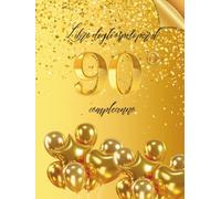 Libro degli ospiti per il 90° compleanno: Ideale per dediche, auguri e foto. Adatto per 30-60 ospiti. Libro degli ospiti e album dei ricordi per il 90° compleanno, perfetto come decorazione o regalo.