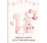 Libro degli ospiti per il primo compleanno: Messaggi per la festa di una bambina di 1 anno con registro regali | Ricordo per figlia e genitori | Design rosa con coniglietto